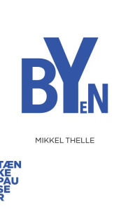 Title: Byen, Author: Mikkel Thelle