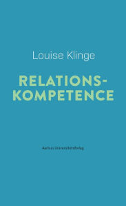 Title: Relationskompetence, Author: Louise Klinge
