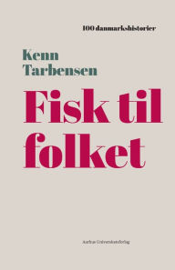 Title: Fisk til folket: 1912, Author: Kenn Tarbensen