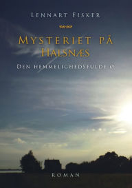 Title: Mysteriet på Halsnæs: Den hemmelighedsfulde ø, Author: Lennart Fisker