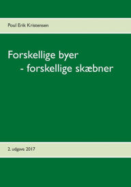 Title: Forskellige byer - forskellige skæbner, Author: Poul Erik Kristensen