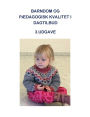 Barndom og pædagogisk kvalitet i dagtilbud: 3. reviderede udgave. 2. oplag