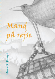 Title: Mand på rejse: 10 psykoterapeutiske fortællinger om mænd, Author: Henrik Kruse