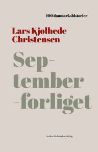 Title: Septemberforliget: 1899, Author: Lars Kjolhede Christensen