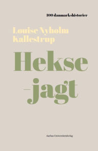 Title: Heksejagt: 1589, Author: Louise Nyholm Kallestrup