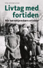 Livtag med fortiden: Når børnehjemsbørn erindrer