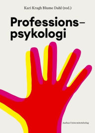 Title: Professionspsykologi, Author: Kari Kragh Blume Dahl