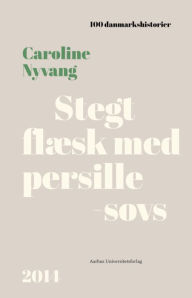 Title: Stegt flæsk med persillesovs: 2014, Author: Caroline Nyvang