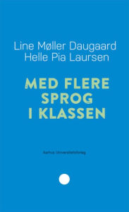 Title: Med flere sprog i klassen, Author: Line Møller Daugaard