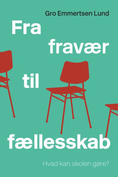 Fra fravær til fællesskab: Hvad kan skolen gøre?