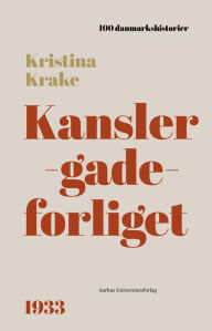 Title: Kanslergadeforliget: 1933, Author: Kristina Krake