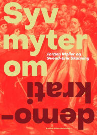 Title: Syv myter om demokrati, Author: Jørgen Møller