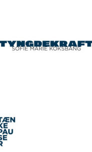 Title: Tyngdekraft, Author: Sofie M. Koksbang