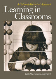 Title: Learning in Classrooms: A Cultural-Historical Approach, Author: Mariane Hedegaard