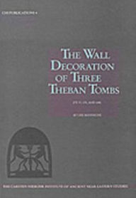 Title: The Wall Decoration of Three Theban Tombs, Author: Lise Manniche