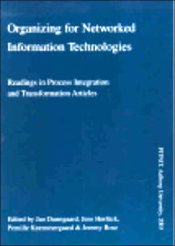 Title: Organizing for Networked Information Technologies: Readings in Process Integration and Transformation Articles, Author: Jan Damsgaard