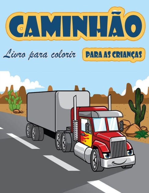 Livro de coloração de caminhões: Livro para colorir para crianças com Monster  Trucks, Caminhões de bombeiros, caminhões basculantes, caminhões de lixo  (Paperback)