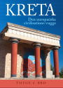 Kreta: Den europæiske civilisations vugge