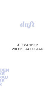 Title: Duft, Author: Alexander Wieck Fjældstad
