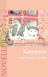 Title: Kattepine: Noveller, Author: Lone Birgitte Ladekarl