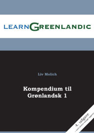 Title: Kompendium til Grï¿½nlandsk 1, Author: LIV Molich
