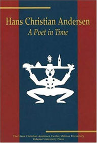 Title: Hans Christian Andersen: A Poet in Time, Author: Johan de Mylius