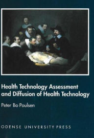 Title: Health Technology Assessment and Diffusion of Heal, Author: Peter Bo Poulsen