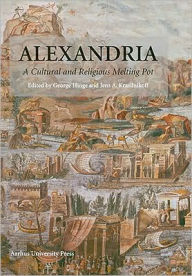 Title: Alexandria: A Cultural and Religious Melting Pot, Author: George Hinge