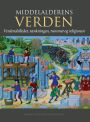 Middelalderens verden: Verdensbilledet, tAenkningen, rummet og religionen