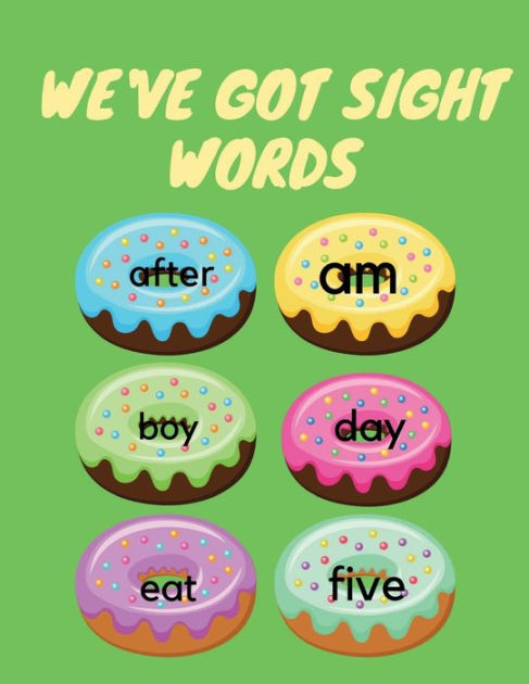 We've Got Sight Words: The Perfect Sight Words Activity Book For Kids 