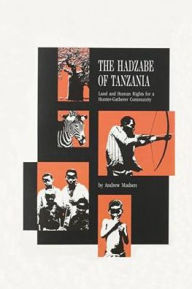 The Hadzabe of Tanzania: Land and Human Rights for a Hunter-Gatherer Community
