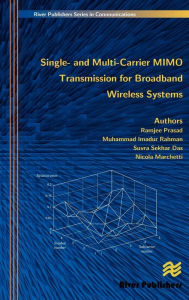 Title: Single- And Multi-Carrier MIMO Transmission for Broadband Wireless Systems, Author: Ramjee Prasad