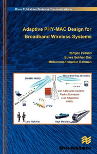 Title: Adaptive PHY-MAC Design for Broadband Wireless Systems, Author: Ramjee Prasad