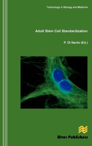 Title: Adult Stem Cell Standardization / Edition 1, Author: Paolo Di Nardo