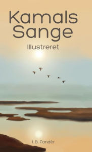 Title: Kamals Sange: Illustreret, Author: I. B. Fandèr