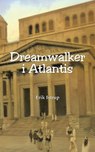 Title: Dreamwalker i Atlantis: Dansk, Author: Erik Istrup
