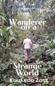 Title: Wanderer on a Strange World: Color Edition, Author: Eduardo Zotz