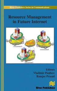Title: Resource Management in Future Internet, Author: Vladimir Poulkov