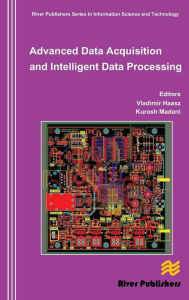 Title: Advanced Data Acquisition and Intelligent Data Processing / Edition 1, Author: Vladimir Haasz