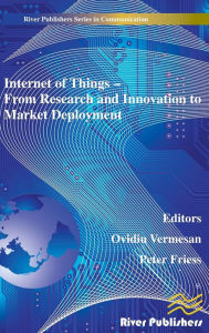 Title: Internet of Things Applications - From Research and Innovation to Market Deployment / Edition 1, Author: Ovidiu Vermesan