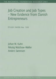 Title: Job Creation and Job Types - New Evidence from Danish Entrepreneurs, Author: Johan M. Kuhn