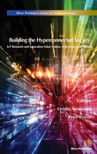 Title: Building the Hyperconnected Society- Internet of Things Research and Innovation Value Chains, Ecosystems and Markets, Author: Ovidiu Vermesan