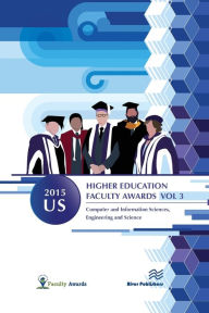 Title: 2015 U.S. Higher Education Faculty Awards, Vol. 3 / Edition 1, Author: Faculty Awards