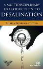 A Multidisciplinary Introduction to Desalination / Edition 1