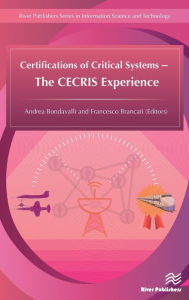 Title: Certifications of Critical Systems - The CECRIS Experience, Author: Andrea Bondavalli