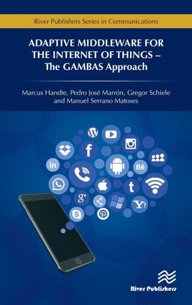 Adaptive Middleware for the Internet of Things: The GAMBAS Approach