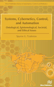 Title: Systems, Cybernetics, Control, and Automation / Edition 1, Author: Spyros G. Tzafestas