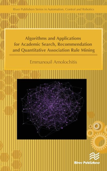 Algorithms and Applications for Academic Search, Recommendation and Quantitative Association Rule Mining / Edition 1