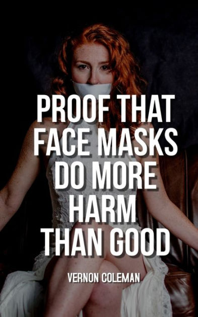 proof-that-face-masks-do-more-harm-than-good-by-vernon-coleman