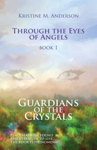 Title: Guardians of the Crystals, Author: Kristine M Anderson